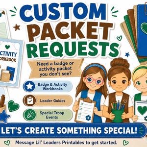 May include: A promotional graphic for custom packet requests featuring three illustrated characters, various activity workbooks, leader guides, and stationery items. Text includes "CUSTOM PACKET REQUESTS", "Need a badge or activity packet you don't see?", and "LET'S CREATE SOMETHING SPECIAL!"