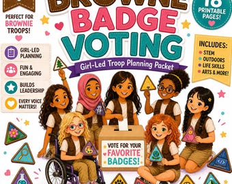 May include: A colorful illustration for Brownie troops, featuring the text "Browne Badge Voting" and "Girl-Led Troop Planning Packet." The image includes several girls, a ballot box, and various badge icons. The text also includes "18 Printable Pages!" and "Help Your Troop Choose Their Next Adventures!"