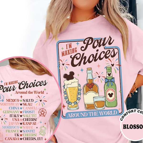 I'm Making Pour Choices Around The World Shirt, Epcot Drinking Shirt, Disneytrip Epcot Shirt, Epcot World Tour Tee, Disneyland Family Shirt