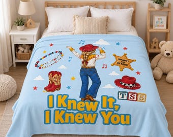 I Knew It, I Knew You TSwift Blanket, You've Got A Friend In Me Toy Story 5 Blanket, I Knew It I Knew You TSwift Music Inspired Blanket