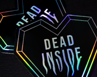 Dead Inside (IWTV, TVL) - Holographic Sticker
