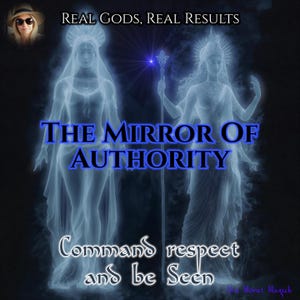 May include: Digital artwork depicting two translucent figures with glowing outlines. The text "THE MIRROR OF AUTHORITY" is displayed, with the phrases "REAL GODS, REAL RESULTS" and "Command respect and be Seen" also visible. A woman's portrait is in the upper left corner.
