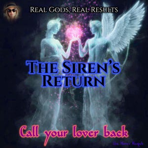 May include: Digital art featuring two ethereal figures holding a glowing pink orb. The text "THE SIREN'S RETURN" is prominently displayed, with additional text reading "REAL GODS, REAL RESULTS" and "Call your lover back."