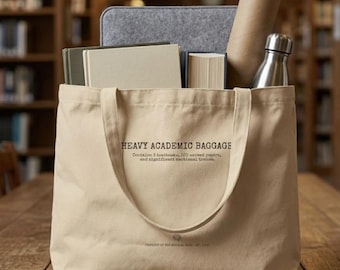 Heavy Academic Baggage Tote | Funny Student Gift | Large Organic Cotton Book Bag | Grad School Survival Gear | Professor & Teacher Gift