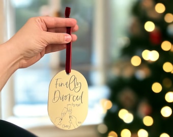 Finally Divorced His Ass Ornament, Funny singles Ornament, Divorce, single, gift for her, best friend ornament, gifts for celebration