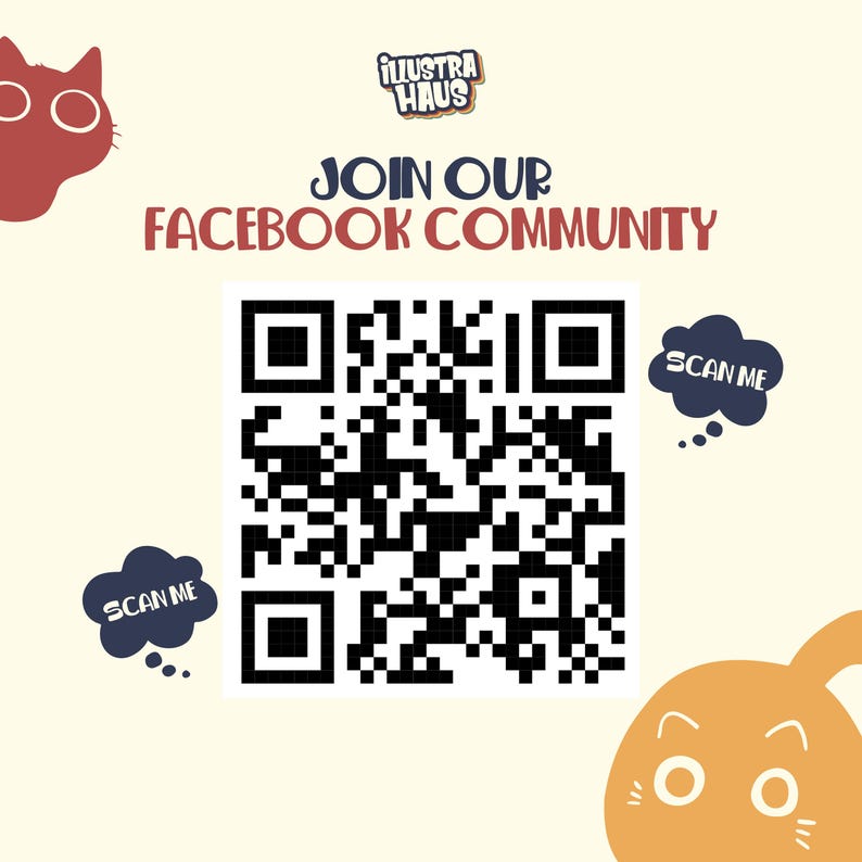 May include: A square QR code on a cream background with the text JOIN OUR FACEBOOK COMMUNITY and the logo Illustra Haus. Two dark blue speech bubbles with the text SCAN ME are positioned near the code, alongside red and orange cat illustrations.