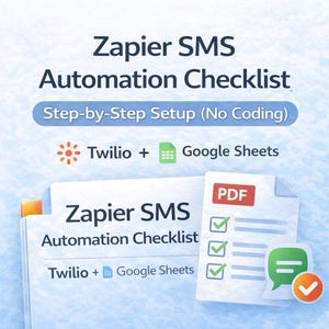 May include: A digital graphic promoting a Zapier SMS Automation Checklist. The image features the text "Zapier SMS Automation Checklist" and "Step-by-Step Setup (No Coding)". It also includes the logos for Twilio and Google Sheets, and a PDF checklist.