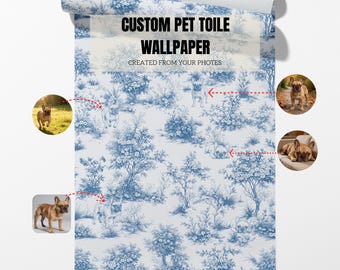 May include: A roll of white wallpaper featuring a blue toile pattern with illustrations of French bulldogs among trees and flowers. The text CUSTOM PET TOILE WALLPAPER CREATED FROM YOUR PHOTOS is printed at the top, with arrows pointing to dog photos.