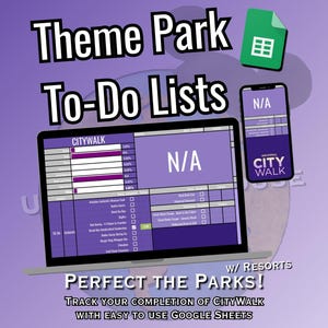 May include: A laptop and smartphone display a purple theme park to-do list, with the text "Theme Park To-Do Lists" at the top. The laptop screen shows "Citywalk" and "N/A". A green Google Sheets icon is in the upper right. Text at the bottom reads "Perfect the Parks!"
