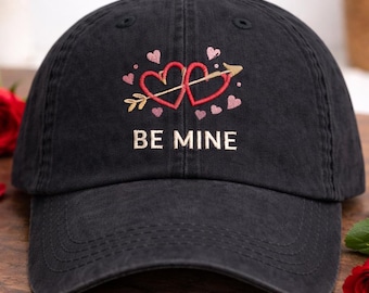 Be Mine Valentine Embroidered Hat, Cute Heart Dad Cap, Romantic Gift for Her Him, Couples Love Baseball Hat