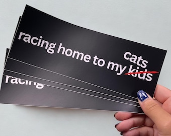 Cat Bumper Sticker - Racing Home To My Cats