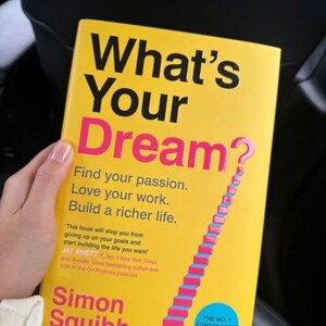 What's Your Dream? by Simon Squibb, Find Your Passion and Build a Richer Life, Entrepreneurship & Career Gift, #1 Sunday Times Bestseller