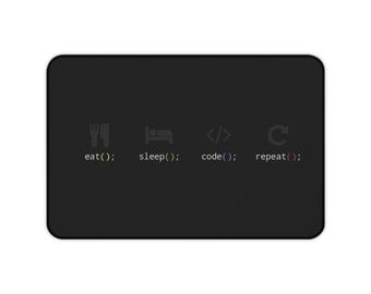 eat(); sleep(); code(); repeat(); Desk Mat | Programmer Desk Mat