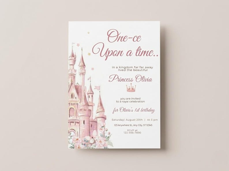 May include: A princess-themed invitation card with a pink castle illustration and the text "One-ce Upon a time..." The invitation is for Olivia's 1st birthday, with date, time, and RSVP information.
