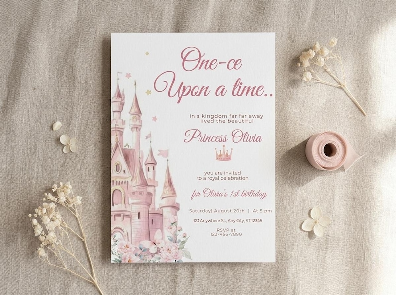 May include: A princess-themed invitation with a pink castle illustration and the text "One-ce Upon a time..." The invitation is for Olivia's 1st birthday, with date, time, and RSVP information. The design includes floral accents.