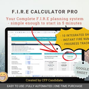 May include: A laptop screen displaying the F.I.R.E Calculator Pro, a financial planning system. The interface includes sections for entering financial data and calculating a FIRE number. Text highlights features like integrated sheets and progress tracking.