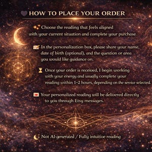 May include: An image with a cosmic background and text that reads "HOW TO PLACE YOUR ORDER." The text describes the steps to order a reading, including choosing a reading, providing personal details, and receiving the reading via Etsy messages. The image also includes a crescent moon and geometric shapes.