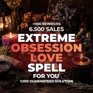 May include: A dark, atmospheric scene featuring candles, dried herbs, and glass bottles. The text reads: +1100 REWIEVES, 6.500 SALES, EXTREME OBSESSION LOVE SPELL FOR YOU, %100 GUARANTEED SOLUTION. The lighting is dim with warm candle flames.