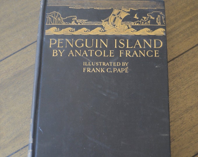 Penguin Island by Anatole France, Illustrated by Frank C. Pape, 1927, High quality vintage edition of a classic novel