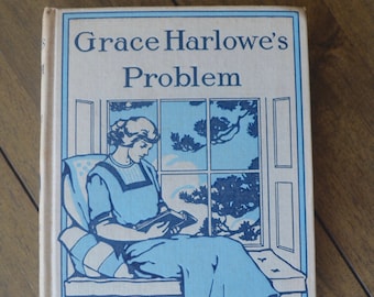 Grace Harlowe's Problem, The College Girls Series, by Jessie Graham Flower, A.M., 1916, Vintage YA book