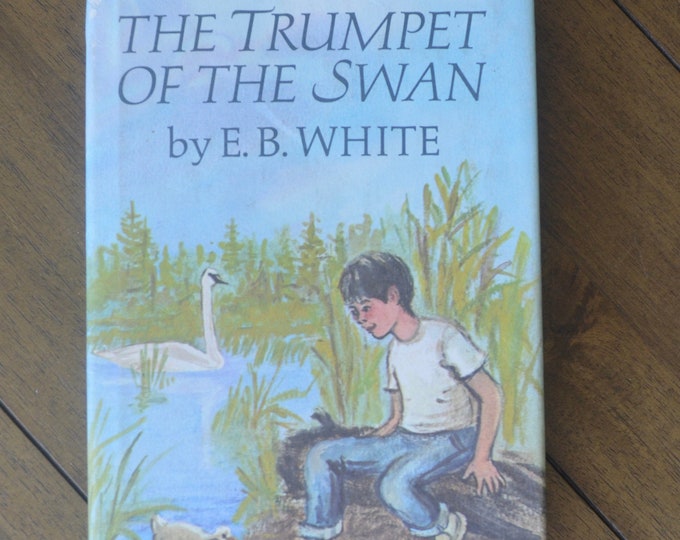 The Trumpet of the Swam, by E. B. White, 1970, Vintage Edition of a Children's Classic