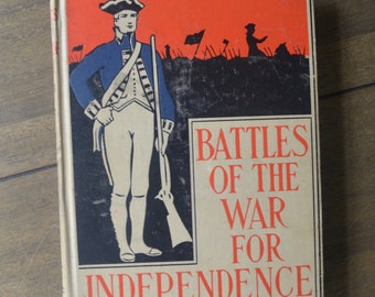 Battles of the War for Independence, 1897, Prescott Holmes, Henry Altemus Company, Antique Children's History Book