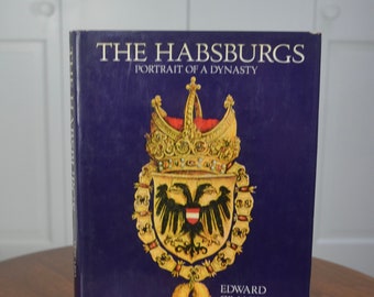 The Habsburgs: Portrait of a Dynasty, Edward Crankshaw, A Studio Book, The Viking Press, 1971, Dust Jacket With Mylar