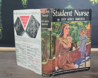 Student Nurse, by Lucy Agnes Hancock, The Blakiston Company, Triangle Books, 1945, Dust Jacket With Mylar Cover