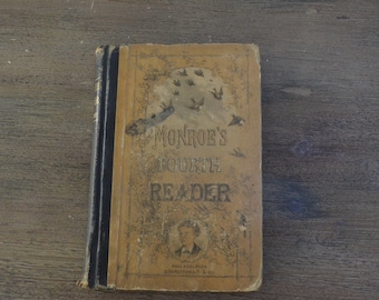 1872. Monroe's Fourth Reader, by Lewis B. Monroe, Cowperthwait and Company, Antique School Book, Textbook, Teacher, Gift