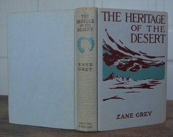 The Heritage of the Desert, Zane Grey, Grosset and Dunlap, 1910, First Edition