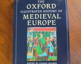 The Oxford Illustrated History of Medieval Europe, edited by George Holmes, Oxford University Press, 1988, Dust Jacket with Mylar