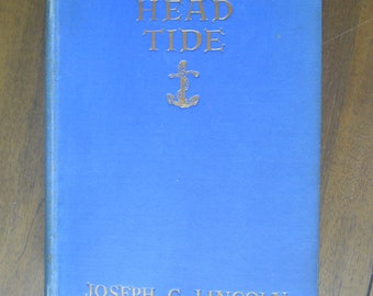 Head Tide, by Joseph C. Lincoln, 1932, Massachusetts, Ocean, Shore, FIRST EDITION, Vintage Novel by Cape Cod author