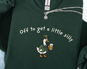 St Patricks Day Goose Sweatshirt, Off To Get A Little Silly  St Paddys Day Goose Hoodie, Funny Irish St Pattys Day Tee
