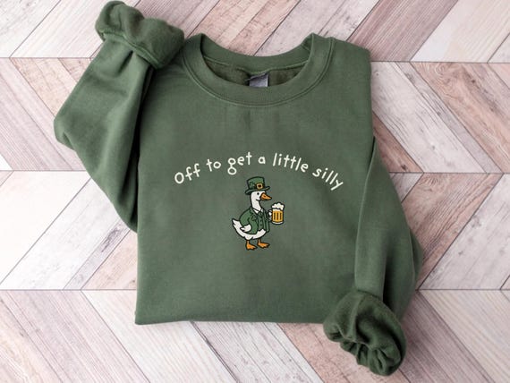 St Patricks Day Goose Sweatshirt, Off To Get A Little Silly  St Paddys Day Goose Hoodie, Funny Irish St Pattys Day Tee