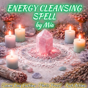 May include: An energy cleansing spell arrangement by Mia, featuring a large pink crystal, lit candles, and small crystals. The words "Energy Cleansing Spell" are in green, with additional text at the bottom.