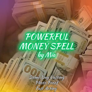 May include: Image featuring stacks of US $100 bills. The text "POWERFUL MONEY SPELL by Mia" is overlaid in a glowing green font. Additional text includes "Same Day Casting," "Photo Proof," and "Fast Acting."