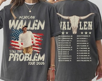 Wallen Still The Problem Tour 2026 Shirt , Front Back Vintage Country Concert Tee , Wallen Fan Merch , Nashville Tour Outfit , Unisex Shirt.