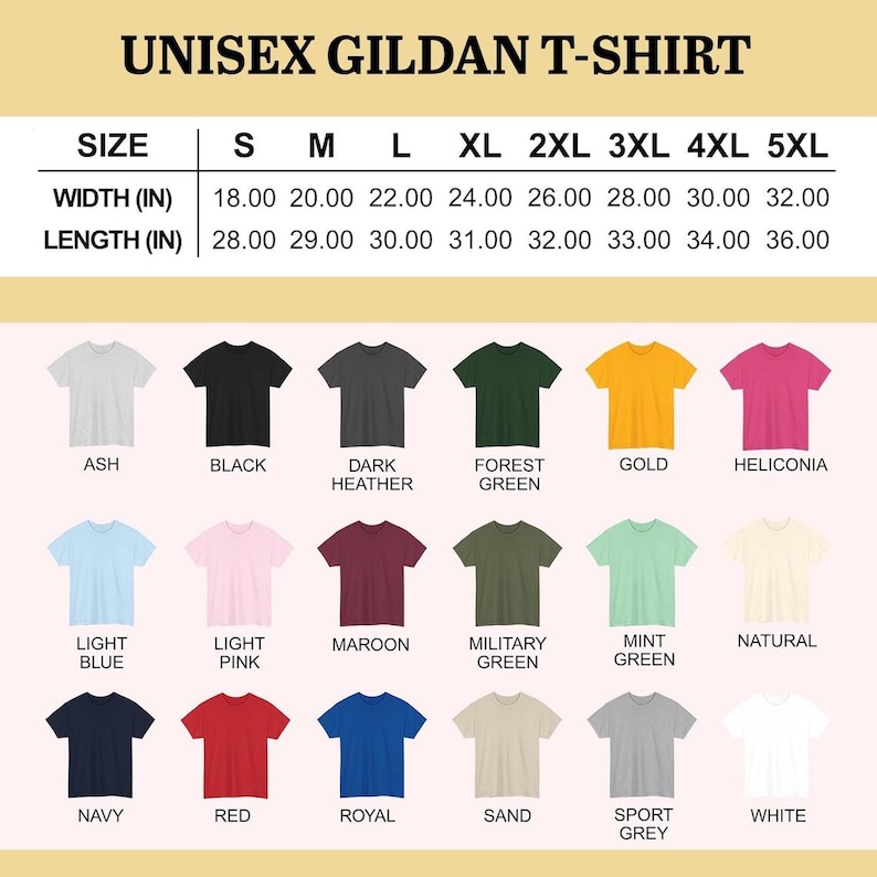 May include: A chart displaying Gildan unisex t-shirt sizes and colors. Sizes range from S to 5XL, with width measurements from 18.00 to 32.00 inches and lengths from 28.00 to 36.00 inches. Colors include Ash, Black, Dark Heather, Forest Green, Gold, and more.