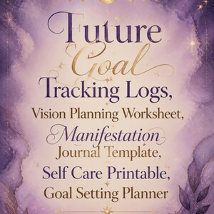 May include: A purple watercolor background with gold celestial accents, including moon phases and stars. The text reads: Future Goal Tracking Logs, Vision Planning Worksheet, Manifestation Journal Template, Self Care Printable, Goal Setting Planner.