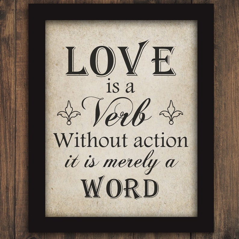 Love is a VERB Wo Action is Merely a WORD Quote Printable Etsy