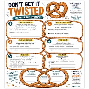 May include: A worksheet titled DON'T GET IT TWISTED with a pretzel illustration. It features six numbered sections framed by rope, each presenting social scenarios to untangle, with blank lines for writing responses and reflection prompts.