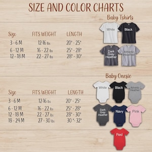 May include: A size and color chart for baby t-shirts and onesies. The chart includes size, fit weight, and length measurements in inches. T-shirt colors include white, black, dark grey heather, and athletic heather. Onesie colors include white, black, athletic heather, dark grey heather, navy, pink, and red.