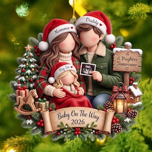 May include: A Christmas ornament featuring a family of three wearing Santa hats labeled Momma, Daddy, and Big Sis. They hold an ultrasound image. A wooden sign reads A Brighter Tomorrow and a banner reads Baby On The Way 2026 with a rocking horse.