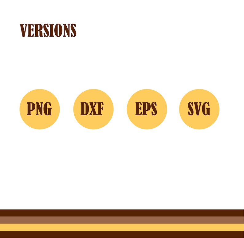 K&ouml;nnte beinhalten: Bild mit dem Wort "VERSIONS" in braunem Text &uuml;ber vier gelben Kreisen. Jeder Kreis enth&auml;lt eine Dateityp-Abk&uuml;rzung: PNG, DXF, EPS und SVG. Der Hintergrund ist wei&szlig; mit braunen und gelben horizontalen Streifen am unteren Rand.