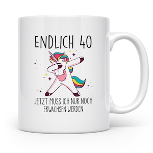 40. Geburtstag Tasse lustig mit Einhorn Spruch Endlich 40 für Frauen Geschenk zum vierzigsten Geburtstag Dabbing Unicorn Kaffeebecher