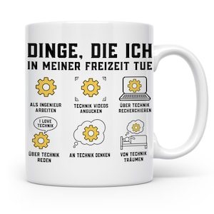 Könnte beinhalten: Ein weißer Keramikbecher mit dem schwarzen Text DINGE, DIE ICH IN MEINER FREIZEIT TUE, ergänzt durch sechs gelbe Zahnrad-Symbole und deutsche Bildunterschriften, die Aktivitäten wie Ingenieurarbeit, Videos schauen und Recherchieren darstellen.