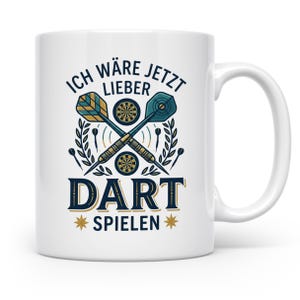 Dart Tasse 'Ich wäre jetzt lieber Dart spielen' lustiger Spruch für Darter Dartspieler, Pfeile & Dartboard Motiv, Geschenk Dartsport