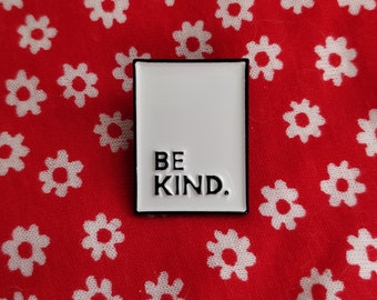 Be Kind Enamel Pin