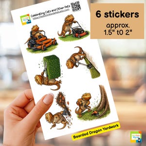 May include: A sheet of six stickers featuring a bearded dragon performing yard work tasks. The stickers include a dragon mowing the lawn, trimming hedges, and raking leaves. The text "Bearded Dragon Yardwork" and "6 stickers approx. 1.5" to 2"" are also visible.