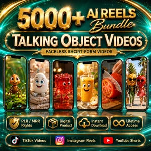 May include: A digital product bundle titled 5000+ AI Reels Bundle Talking Object Videos featuring six smartphone screens displaying animated characters like an ant, egg, cube, juice, tomato, and fruit-headed figures on a dark green background.